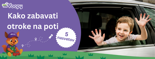 Kako zabavati otroke na poti - 5 preverjenih nasvetov